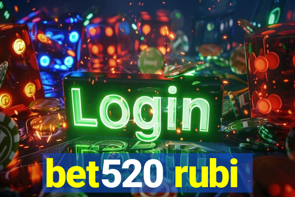 bet520 rubi